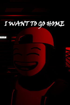 I Want To Go Home