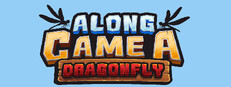 Along Came a Dragonfly