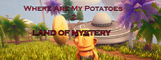 Where are my potatoes 2: Land Of Mystery