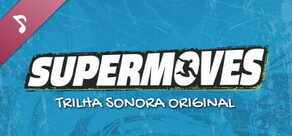 Supermoves - Trilha Sonora Original