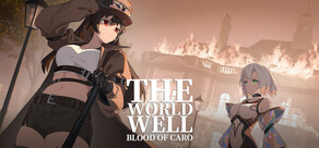 The World Well: Blood of Caro