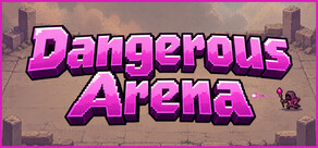 Dangerous Arena