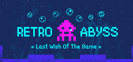 Retro Abyss : Last Wish Of The Game