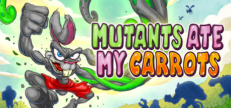 Mutants Ate My Carrots