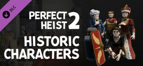Perfect Heist 2 - Historic Characters DLC