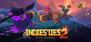 Indies' Lies 2: Fire Seed