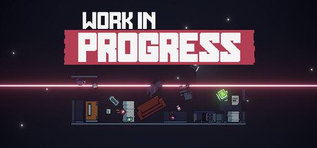 Work In Progress