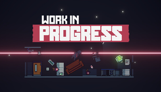Work In Progress