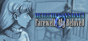 Detective Instinct: Farewell, My Beloved