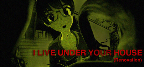 Live Under Your House (Renovation)