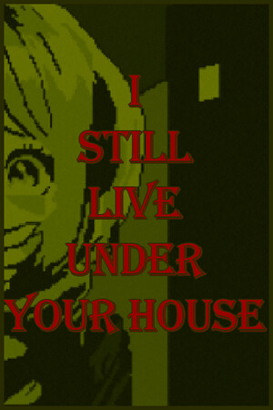 I Live Under Your House (Renovation)