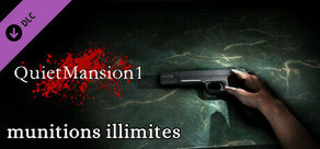 【QuietMansion1】munitions illimités