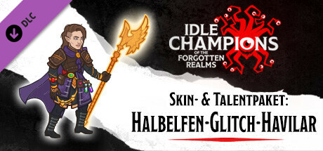 Idle Champions: Skin- & Talentpaket: Halbelfen-Glitch-Havilar
