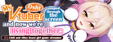 My oshi vtuber jumped through the screen and now we're living together: Chill and vibey beast girl game streamer
