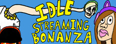 Idle Streaming Bonanza
