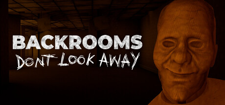 BACKROOMS: DON'T LOOK AWAY
