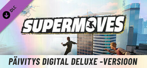 Supermoves - Päivitys Digital Deluxe -versioon
