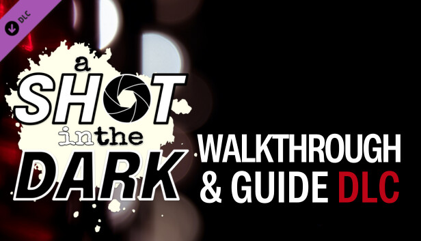 A Shot in the Dark - Walkthrough &amp; Guide