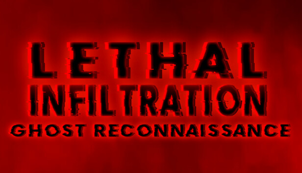 Lethal Infiltration: Ghost Reconnaissance
