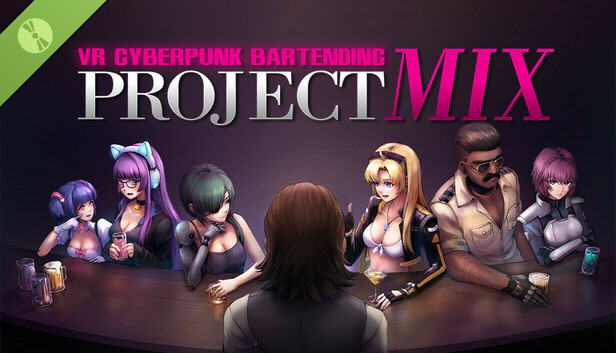PROJECT MIX: VR Cyberpunk Bartending Demo