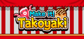 Make it! Takoyaki