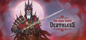 Deathless. The Hero Quest