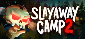 Slayaway Camp 2