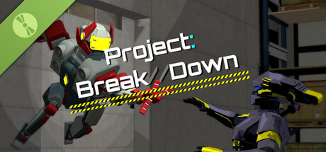 Project: Break//Down - Beta Demo