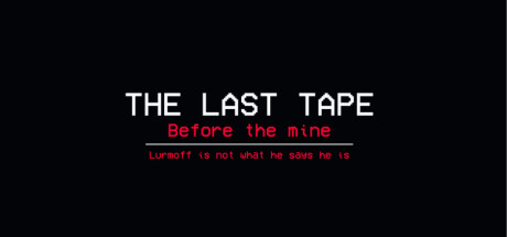 The Last Tape: Before The Mine Cover Image