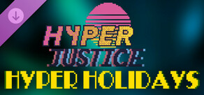 HYPERJUSTICE - HYPER HOLIDAYS EXPANSION