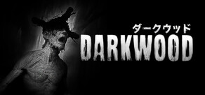 Darkwood ダークウッド