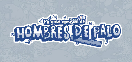 Mi gran comisión de hombres de palo