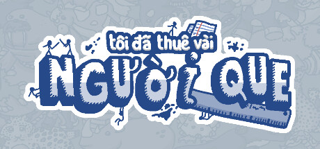 Tôi đã thuê vài người que