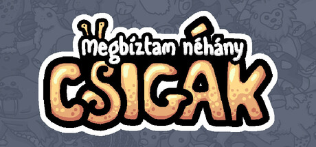 Megbíztam néhány csigák