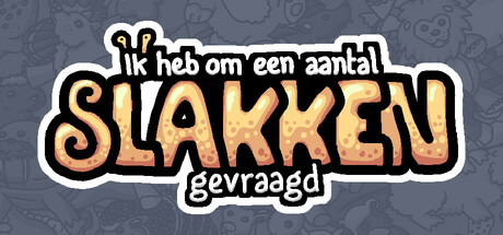 Ik heb om een aantal slakken gevraagd