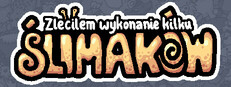 Zleciłem wykonanie kilku ślimaków
