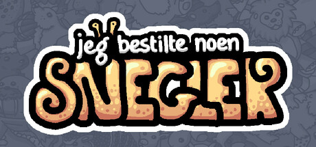 Jeg bestilte noen snegler