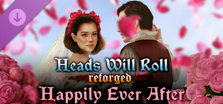 Heads Will Roll: Reforged - Happily Ever After