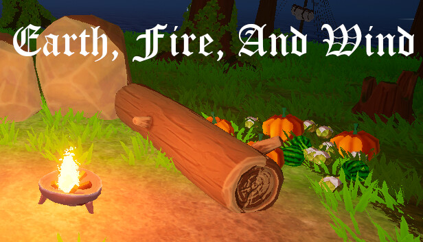 Earth, Fire, And Wind