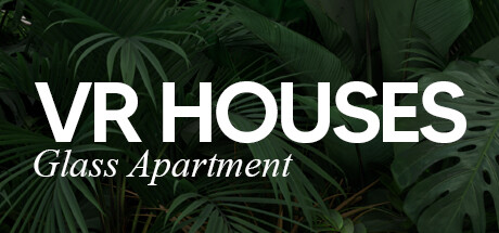 VR Houses: Glass Apartment