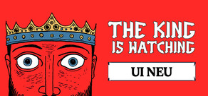 The King is Watching
