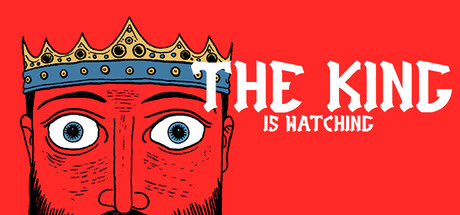 The King is Watching