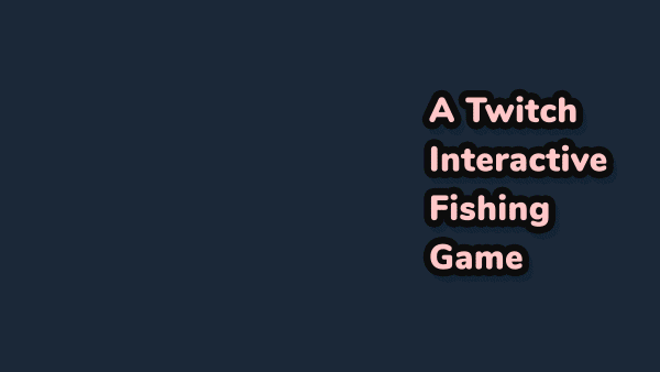 LurkBait Twitch Fishing