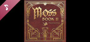 Moss: Book II Soundtrack