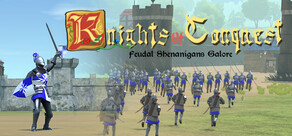 Knights of Conquest: Feudal Shenanigans Galore
