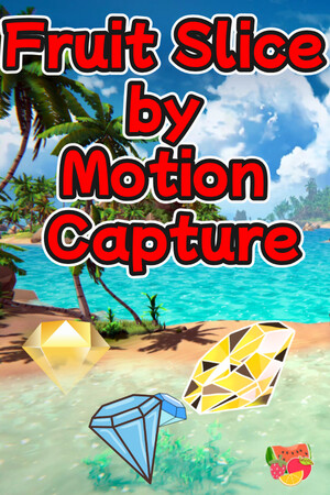 Fruit Slice by Motion Capture
