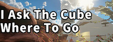 I Ask The Cube Where To Go