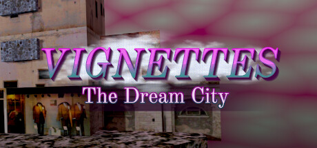 Vignettes: The Dream City Cover Image