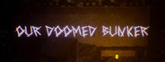 Our Doomed Bunker