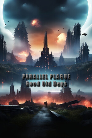PARALLEL PLAGUE : Good Old Days